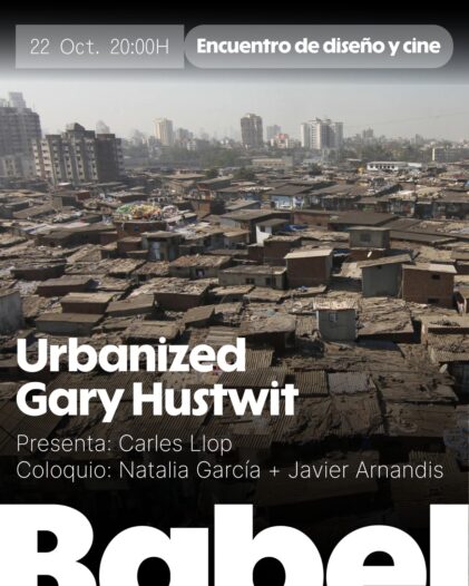 Cartel de Urbanized, de Gary Hustwit. Jueves 22 de octubre, 20:00 h. Presenta Carles Llop; coloquio con Natalia García y Javier Arnandis.