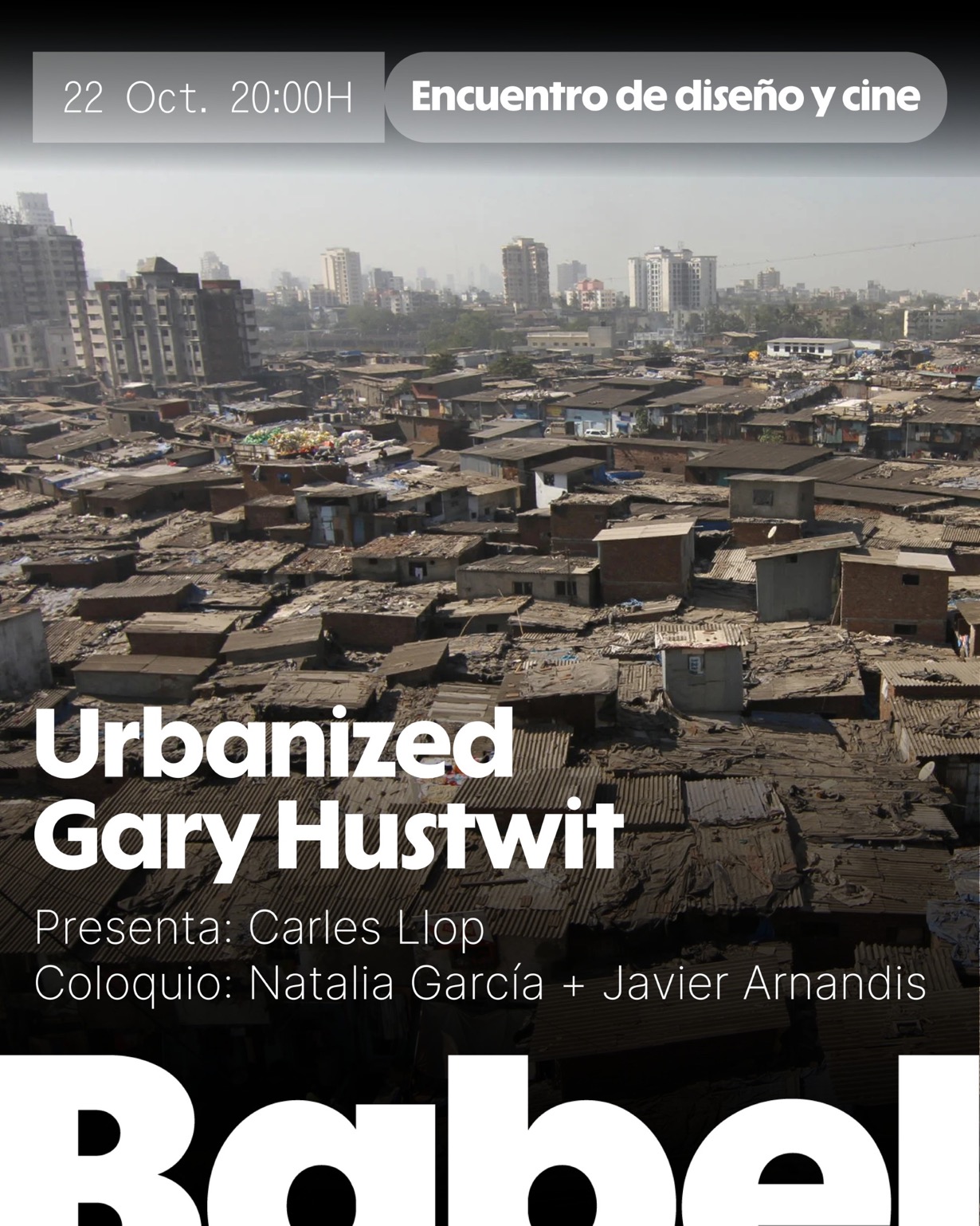 Cartel de Urbanized, de Gary Hustwit. Jueves 22 de octubre, 20:00 h. Presenta Carles Llop; coloquio con Natalia García y Javier Arnandis.